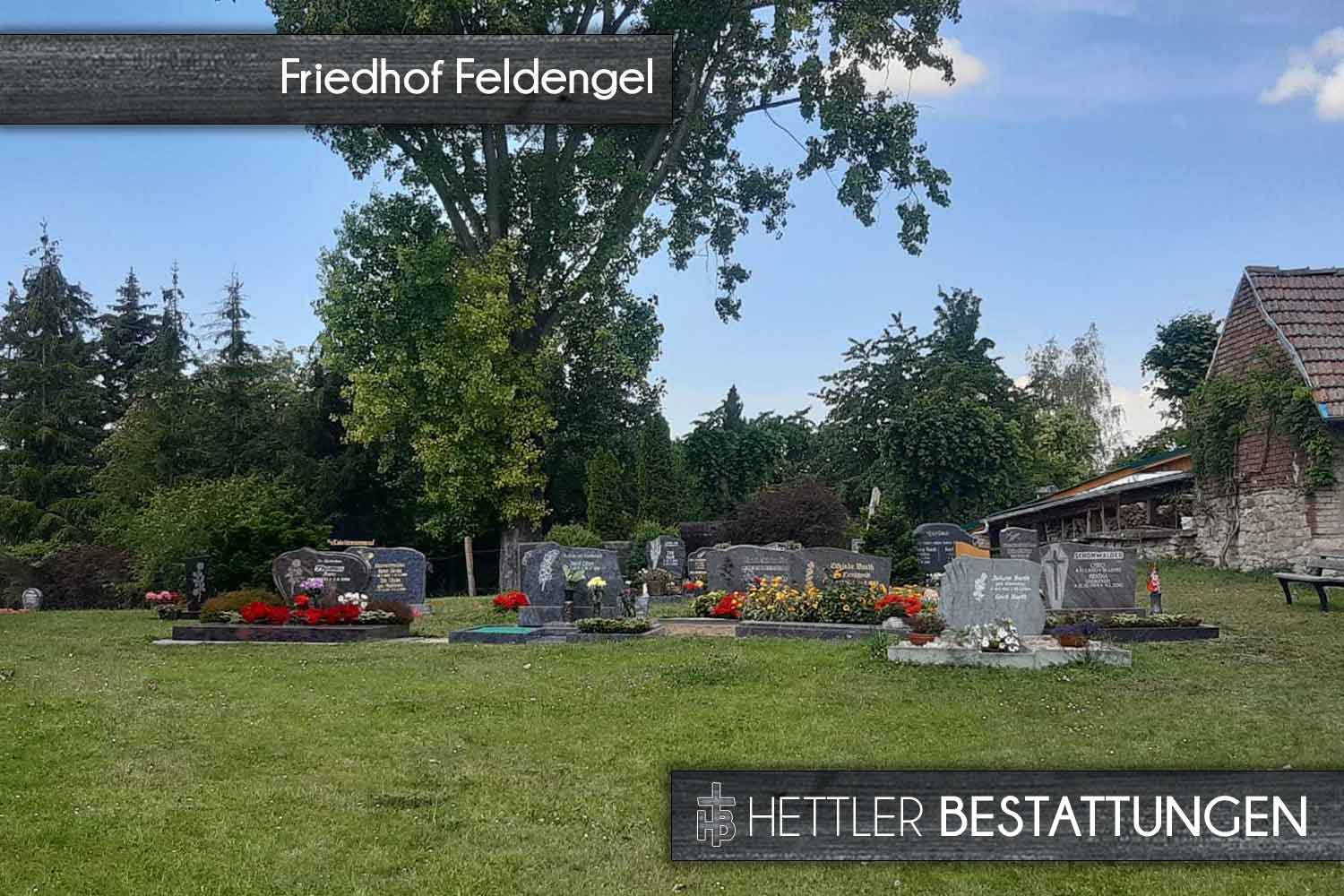 Friedhof in Feldengel. Ihr Ort des Abschieds mit Hettler Bestattungen.