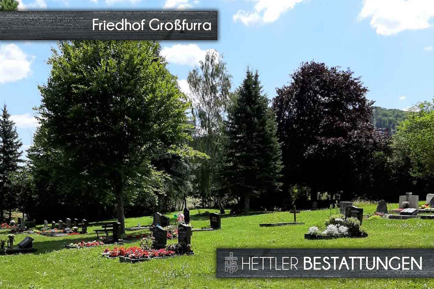 Friedhof in Großfurra. Ihr Ort des Abschieds mit Hettler Bestattungen.