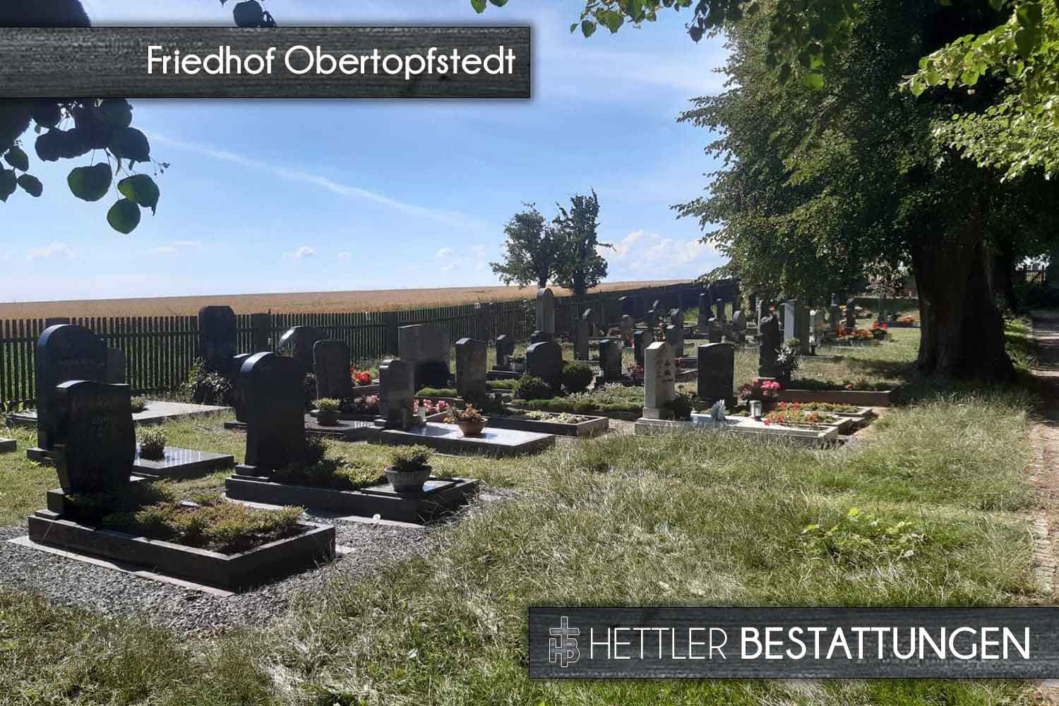 Friedhof in Obertopfstedt. Ihr Ort des Abschieds mit Hettler Bestattungen.
